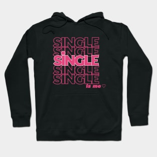 Single Is Me Hoodie